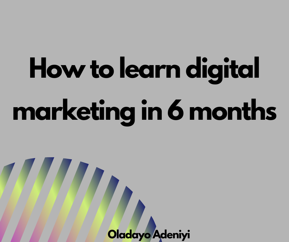 How to learn digital marketing in 6 months
