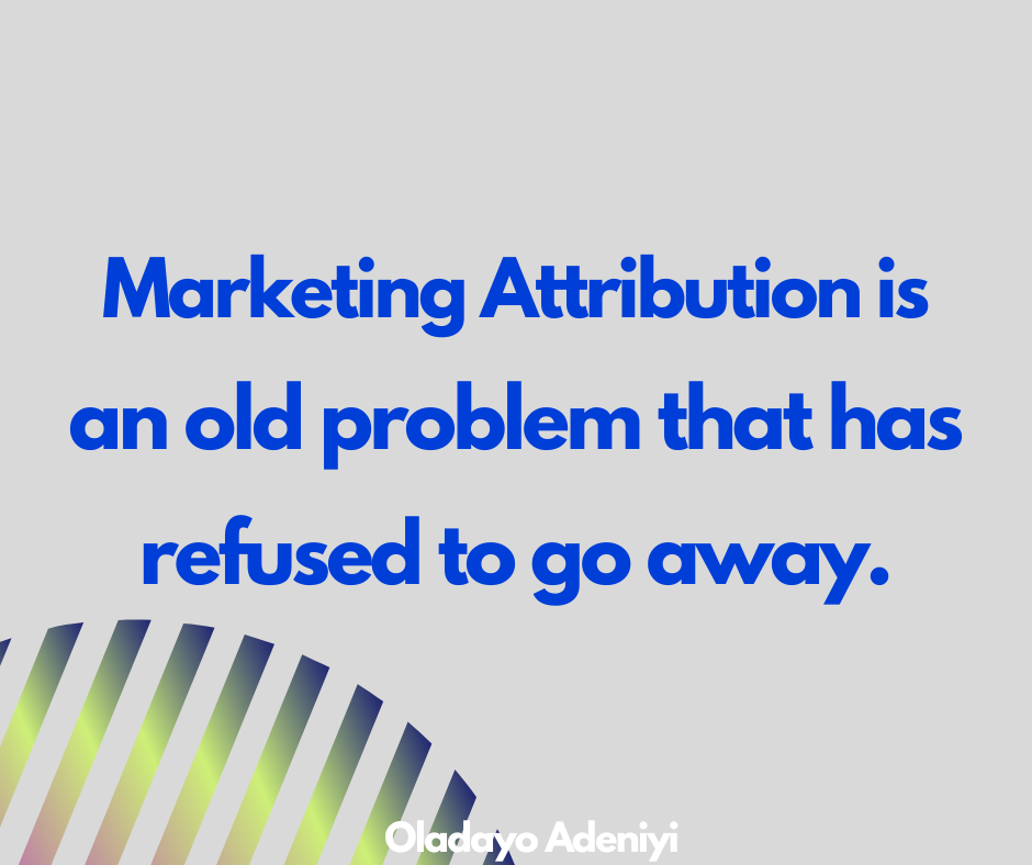 Attribution is an old marketing problem that has refused to go away